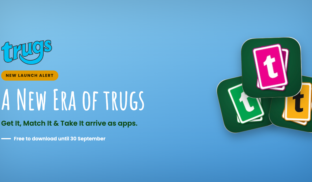 A New Era of trugs: Get It, Match It and Take It Arrive as Apps